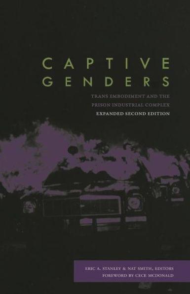 Captive Genders: Trans Embodiment and the Prison Industrial Complex, Second Edition - Paperback | Diverse Reads