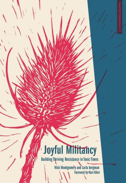 Joyful Militancy: Building Thriving Resistance in Toxic Times - Paperback | Diverse Reads