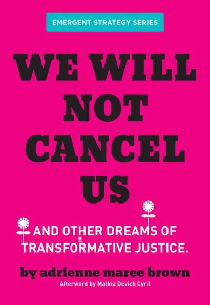 We Will Not Cancel Us: And Other Dreams of Transformative Justice - Paperback | Diverse Reads