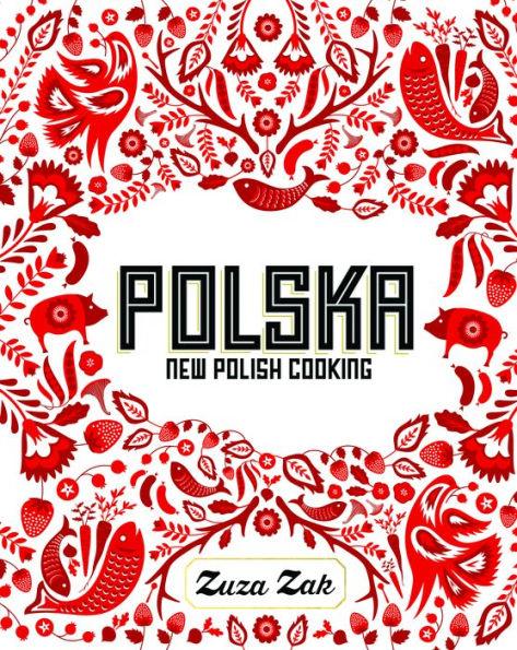 Polska: New Polish Cooking - Hardcover | Diverse Reads