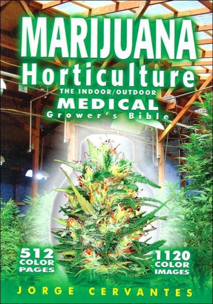 Marijuana Horticulture: The Indoor/Outdoor Medical Grower's Bible - Paperback | Diverse Reads