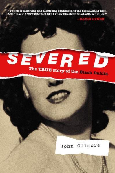 Severed: The True Story of the Black Dahlia - Paperback | Diverse Reads