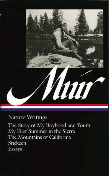 John Muir: Nature Writings (LOA #92): The Story of My Boyhood and Youth / My First Summer in the Sierra / The Mountains of California / Stickeen / essays - Hardcover | Diverse Reads