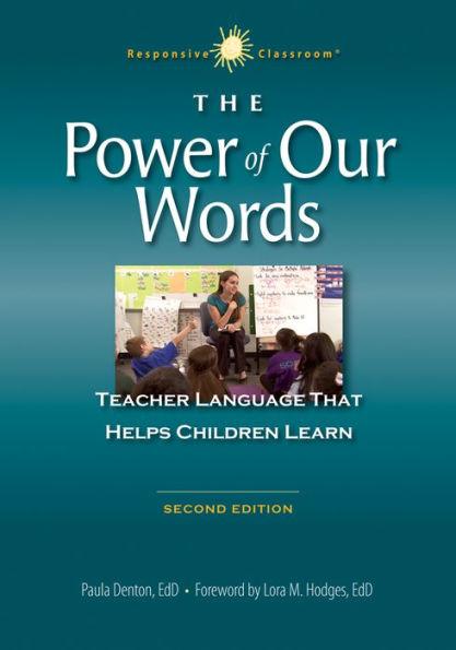 The Power of Our Words: Teacher Language that Helps Children Learn / Edition 2 - Paperback | Diverse Reads