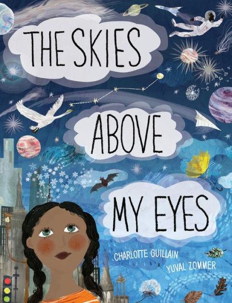 The Skies Above My Eyes - Hardcover | Diverse Reads