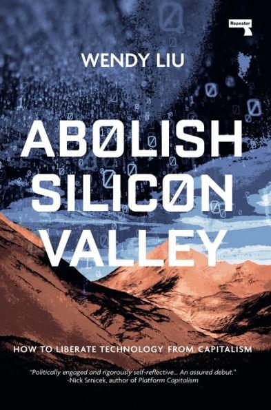 Abolish Silicon Valley: How to Liberate Technology from Capitalism - Paperback | Diverse Reads