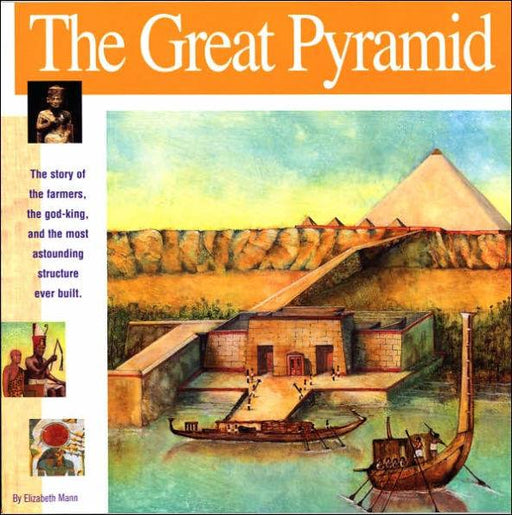 The Great Pyramid: The story of the farmers, the god-king and the most astonding structure ever built