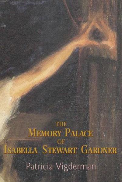 The Memory Palace of Isabella Stewart Gardner - Paperback | Diverse Reads