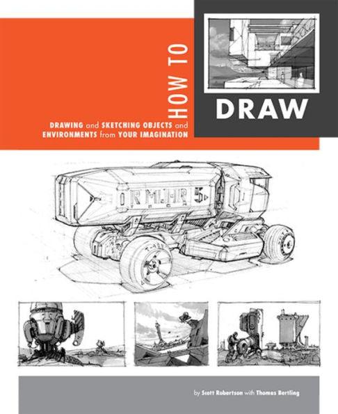 How to Draw: Drawing and Sketching Objects and Environments from Your Imagination - Paperback | Diverse Reads