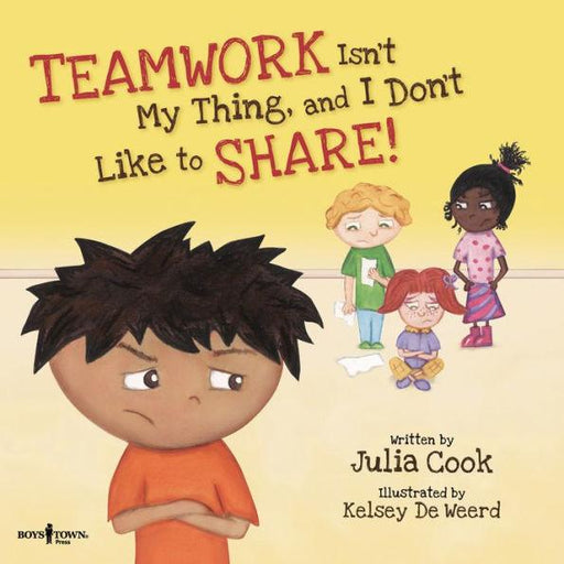 Teamwork Isn't My Thing, and I Don't Like to Share! (Best Me I Can Be! Series) - Paperback | Diverse Reads