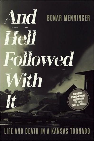 And Hell Followed with It: Life and Death in a Kansas Tornado - Hardcover | Diverse Reads