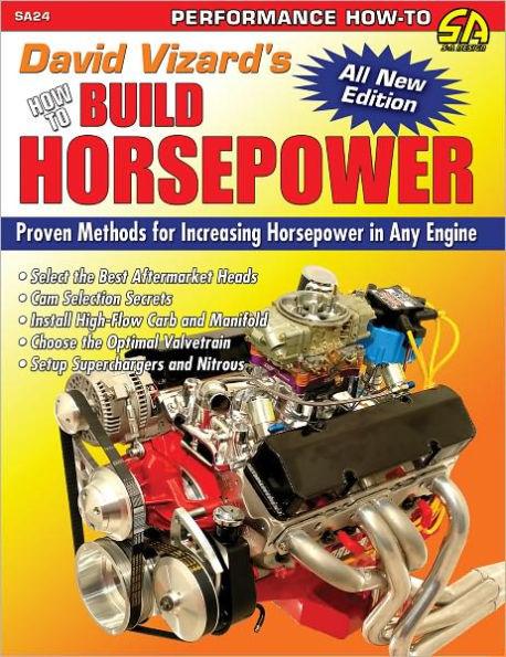 David Vizard's How to Build Horsepower: Proven Methods for Increasing Horsepower in Any Engine - Paperback | Diverse Reads