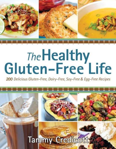 The Healthy Gluten-free Life: 200 Delicious Gluten-Free, Dairy-Free, Soy-Free & Egg-Free Recipes - Paperback | Diverse Reads