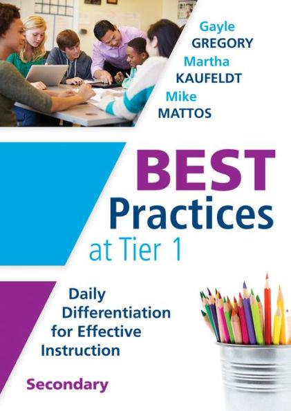 Best Practices at Tier 1 [Secondary]: Daily Differentiation for Effective Instruction, Secondary / Edition 1 - Paperback | Diverse Reads