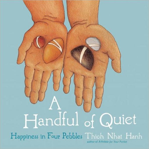 A Handful of Quiet: Happiness in Four Pebbles - Hardcover | Diverse Reads