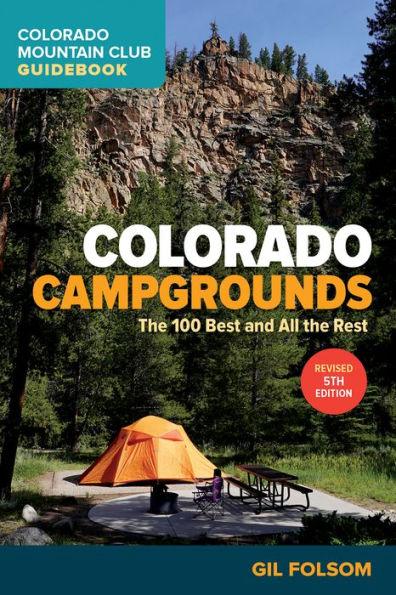 Colorado Campgrounds: The 100 Best and All the Rest - Paperback | Diverse Reads