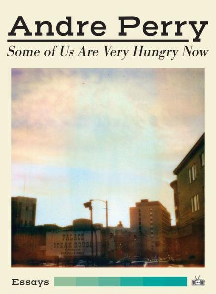 Some of Us Are Very Hungry Now - Paperback | Diverse Reads