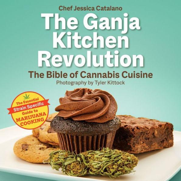 The Ganja Kitchen Revolution: The Bible of Cannabis Cuisine - Paperback | Diverse Reads