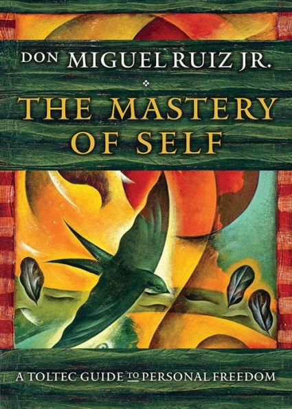 The Mastery of Self: A Toltec Guide to Personal Freedom - Paperback | Diverse Reads