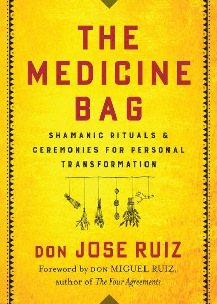 The Medicine Bag: Shamanic Rituals & Ceremonies for Personal Transformation - Paperback | Diverse Reads