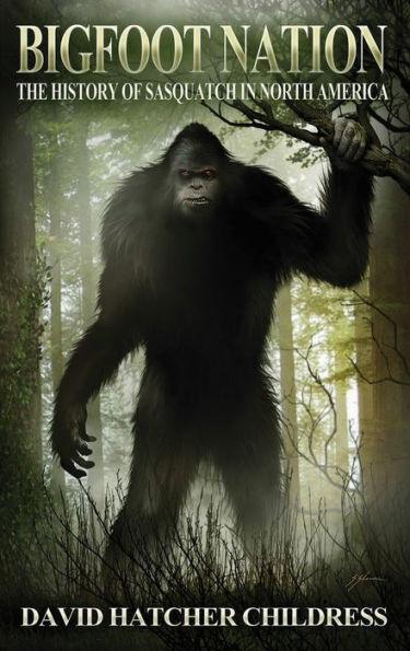Bigfoot Nation: The History of Sasquatch in North America - Paperback | Diverse Reads