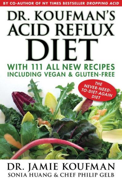 Dr. Koufman's Acid Reflux Diet: With 111 All New Recipes Including Vegan & Gluten-Free: The Never-need-to-diet-again Diet - Hardcover | Diverse Reads