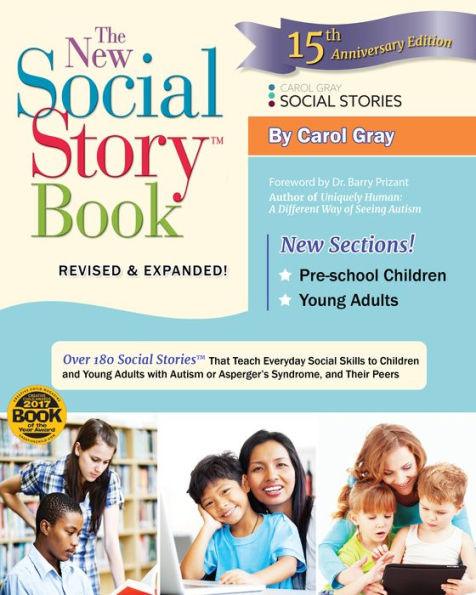 The New Social Story Book, Revised and Expanded 15th Anniversary Edition: Over 150 Social Stories that Teach Everyday Social Skills to Children and Adults with Autism and their Peers - Paperback | Diverse Reads