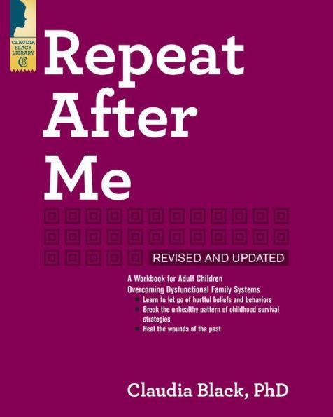 Repeat After Me: A Workbook for Adult Children Overcoming Dysfunctional Family Systems - Paperback | Diverse Reads