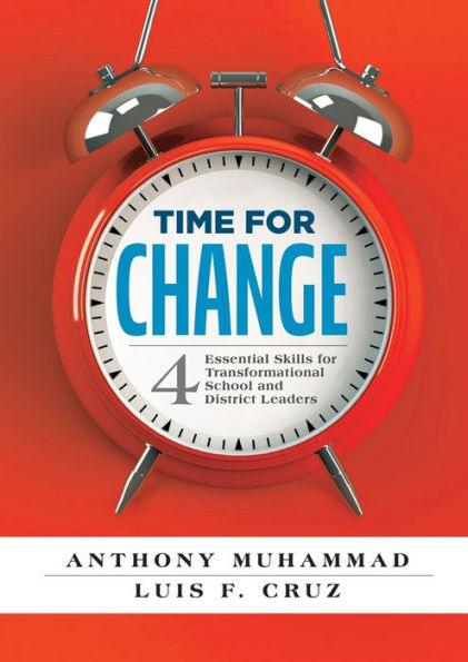 Time for Change: Four Essential Skills for Transformational School and District Leaders (Educational Leadership Development for Change Management) - Paperback | Diverse Reads
