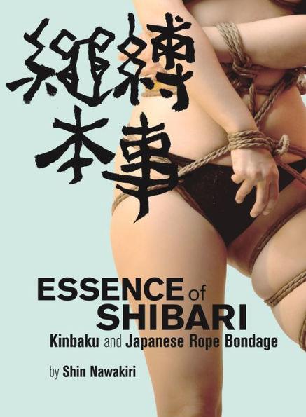 Essence of Shibari: Kinbaku and Japanese Rope Bondage - Paperback | Diverse Reads
