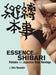 Essence of Shibari: Kinbaku and Japanese Rope Bondage - Paperback | Diverse Reads