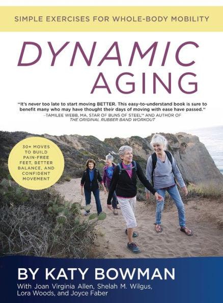 Dynamic Aging: Simple Exercises for Whole-Body Mobility - Paperback | Diverse Reads