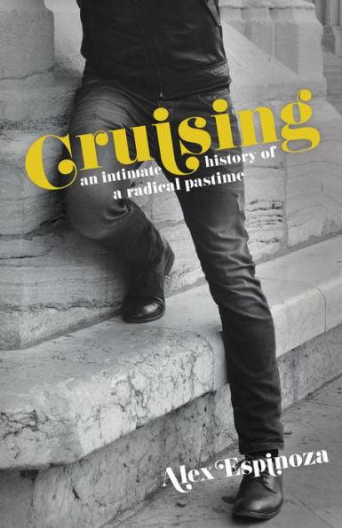 Cruising: An Intimate History of a Radical Pastime - Paperback | Diverse Reads