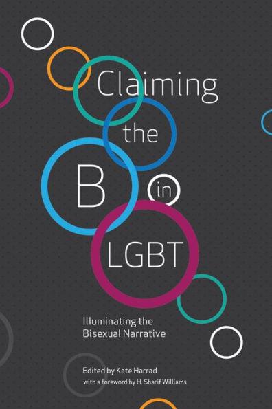 Claiming the B in LGBT: Illuminating the Bisexual Narrative - Paperback | Diverse Reads