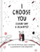 I Choose You (Every Day & Always) - Hardcover | Diverse Reads