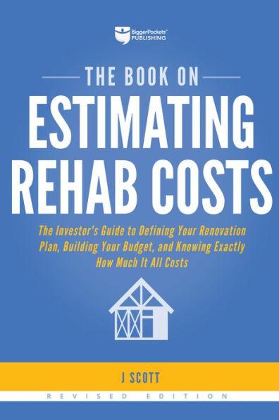 The Book on Estimating Rehab Costs: The Investor's Guide to Defining Your Renovation Plan, Building Your Budget, and Knowing Exactly How Much It All Costs - Paperback | Diverse Reads