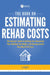The Book on Estimating Rehab Costs: The Investor's Guide to Defining Your Renovation Plan, Building Your Budget, and Knowing Exactly How Much It All Costs - Paperback | Diverse Reads