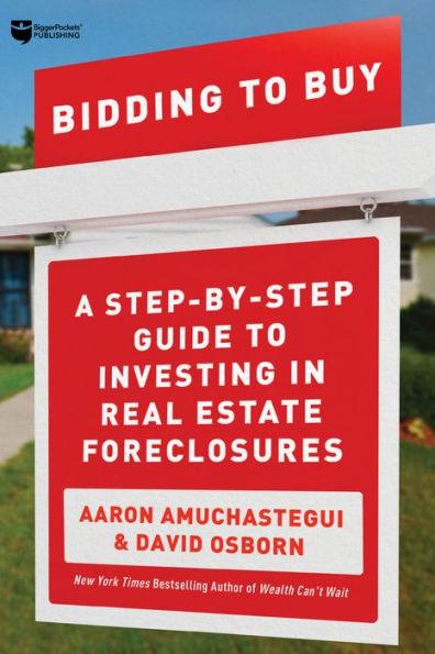 Bidding to Buy: A Step-by-Step Guide to Investing in Real Estate Foreclosures - Paperback | Diverse Reads