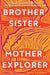 Brother, Sister, Mother, Explorer - Diverse Reads
