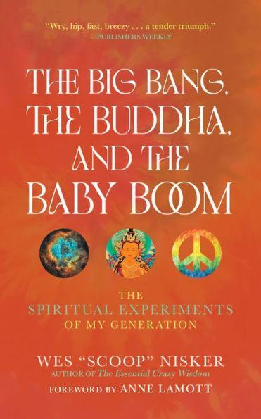 The Big Bang, the Buddha, and the Baby Boom: The Spiritual Experiments of My Generation - Paperback | Diverse Reads