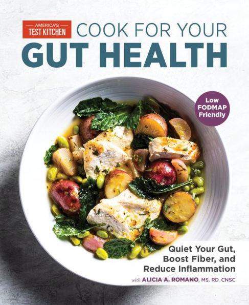 Cook for Your Gut Health: Quiet Your Gut, Boost Fiber, and Reduce Inflammation - Paperback | Diverse Reads