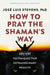 How to Pray the Shaman's Way: Ancient Techniques for Extraordinary Results - Paperback | Diverse Reads