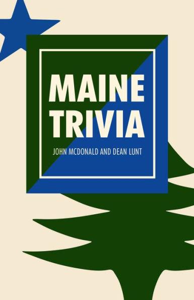 Maine Trivia: A Storyteller's Useful Guide to Useless Information - Paperback | Diverse Reads