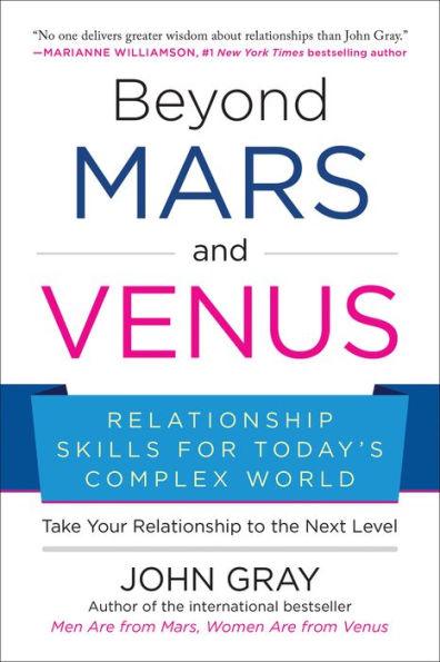 Beyond Mars and Venus: Relationship Skills for Today's Complex World - Paperback | Diverse Reads