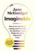 Imaginable: How to See the Future Coming and Feel Ready for Anything-Even Things That Seem Impossible Today - Hardcover | Diverse Reads