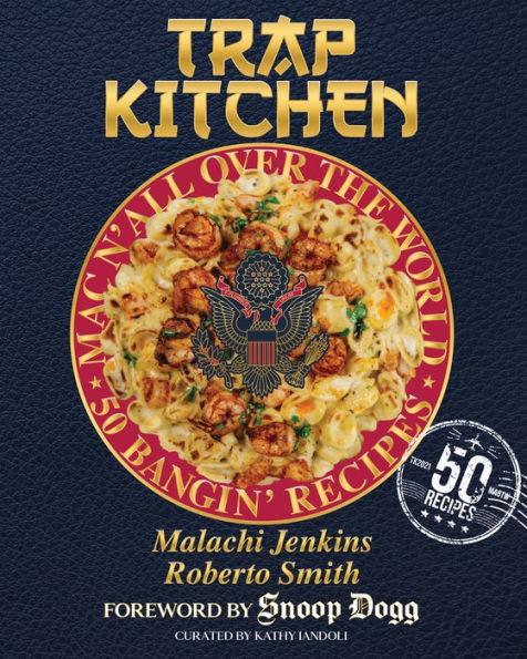 Trap Kitchen: Mac N' All Over the World: Bangin' Mac N' Cheese Recipes from around the World - Hardcover | Diverse Reads