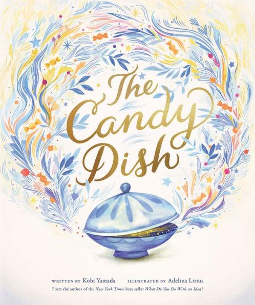 The Candy Dish: A Children's Book by New York Times Best-Selling Author Kobi Yamada - Hardcover | Diverse Reads