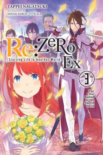 Re:ZERO Ex -Starting Life in Another World-, Vol. 3 (light novel): The Love Ballad of the Sword Devil - Paperback | Diverse Reads