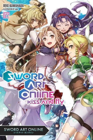 Sword Art Online 22 (light novel): Kiss and Fly - Paperback | Diverse Reads