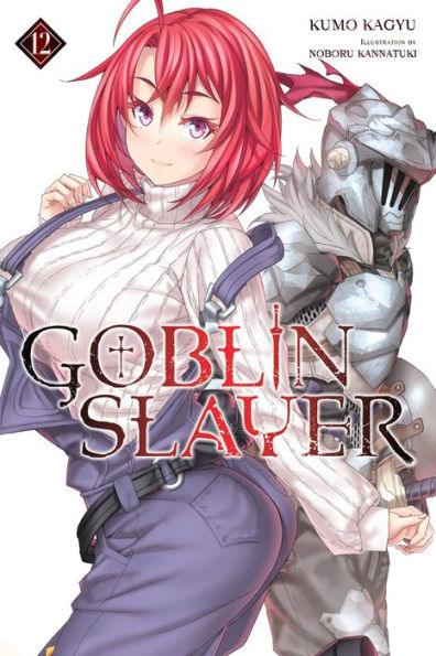 Goblin Slayer, Vol. 12 (light novel) - Paperback | Diverse Reads